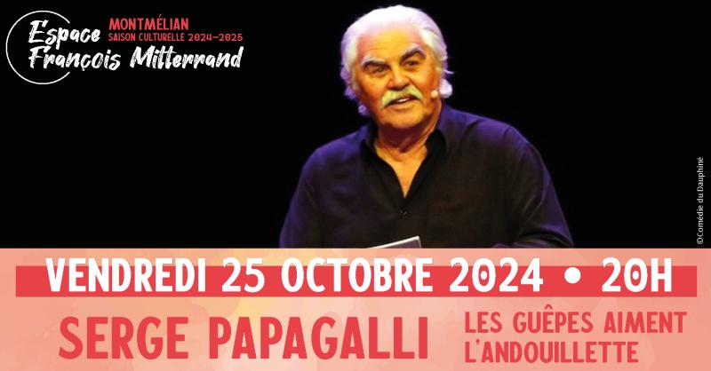 Montmélian - SERGE PAPAGALLI | Les guêpes aiment l'andouillette